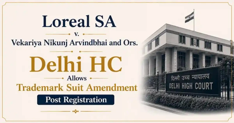 Loreal SA v Vekariya Nikunj Trademark case Delhi HC