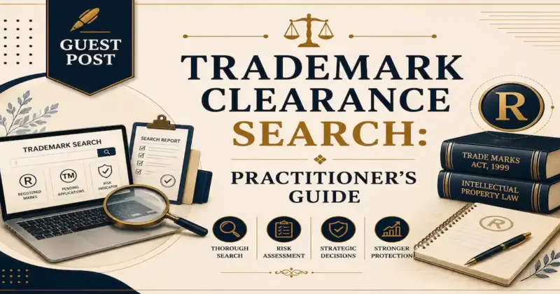 Trademark Clearance Search - A Practitioner’s Guide for India by Abha Gupta Advocate and IP Attorney