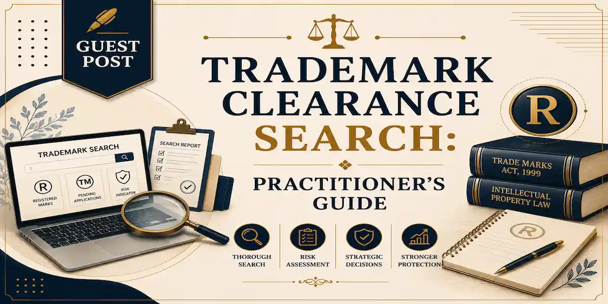 Trademark Clearance Search - A Practitioner’s Guide for India by Abha Gupta Advocate and IP Attorney