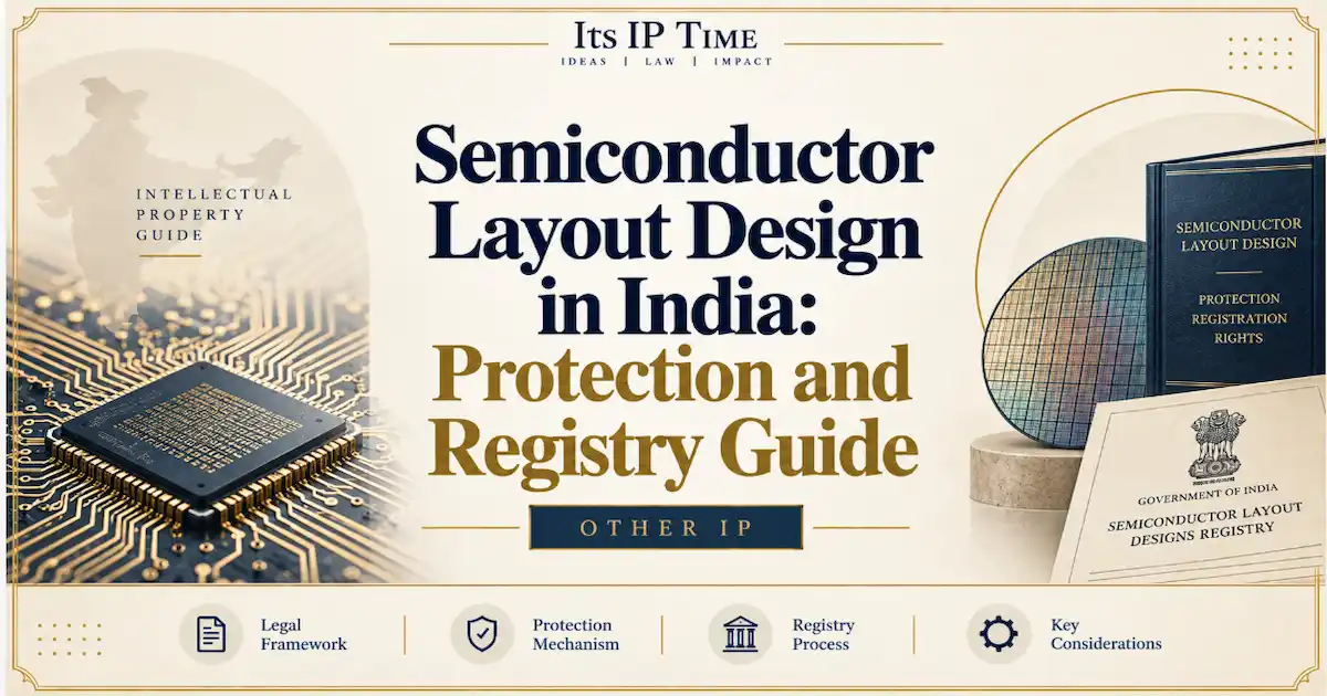 Semiconductor layout Design Protection in India by Biswarupa Das
