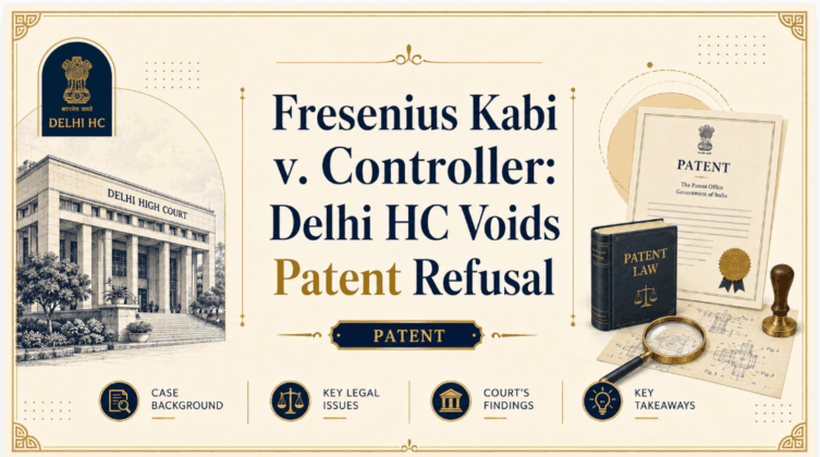 Fresenius Kabi v. Controller case where the Delhi HC voids patent refusal