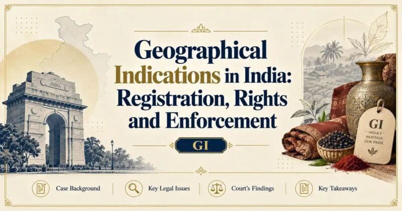 Geographical Indications in India: Registration, Rights and Enforcement - Its IP Time