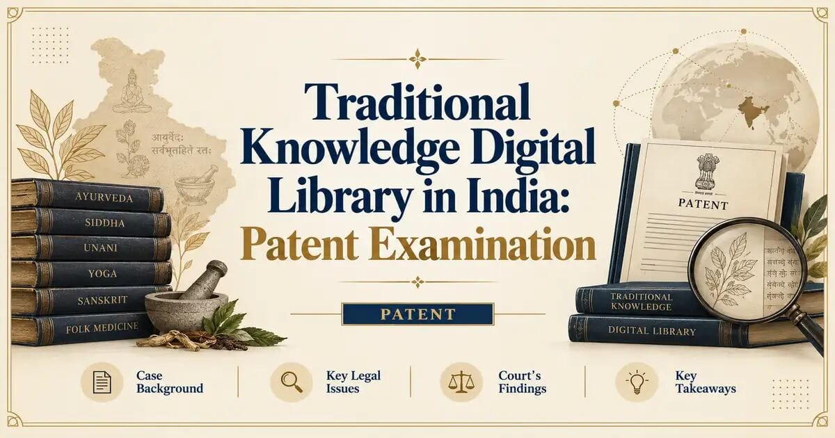 Traditional Knowledge Digital Library in India: Patent Examination - Its IP Time
