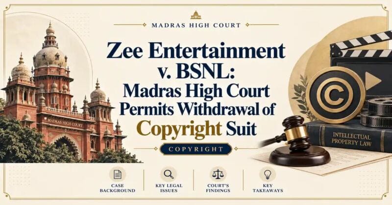 Zee Entertainment v. BSNL: Madras High Court Permits Withdrawal of Copyright Suit - Madras High Court