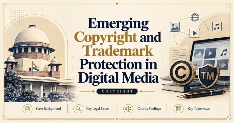 Emerging Copyright and Trademark Protection in Digital Media - Its IP Time