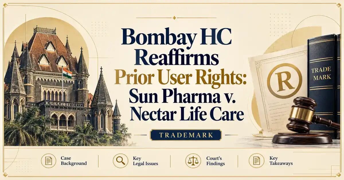 Bombay HC Reaffirms Prior User Rights: Sun Pharma v. Nectar Life Care - Its IP Time