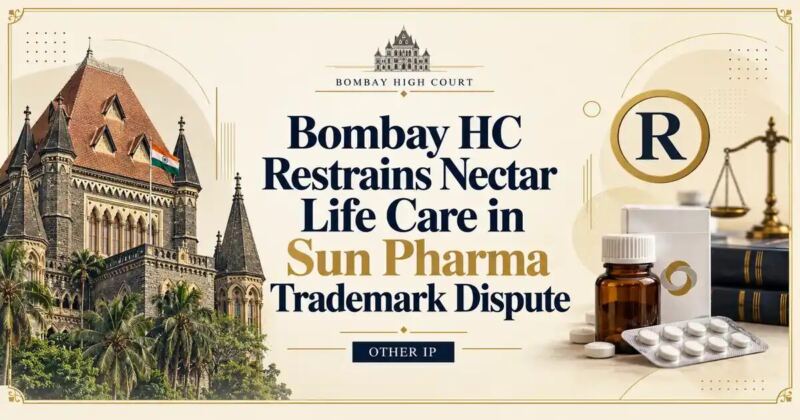 Bombay HC Restrains Nectar Life Care in Sun Pharma Trademark Dispute - Its IP Time