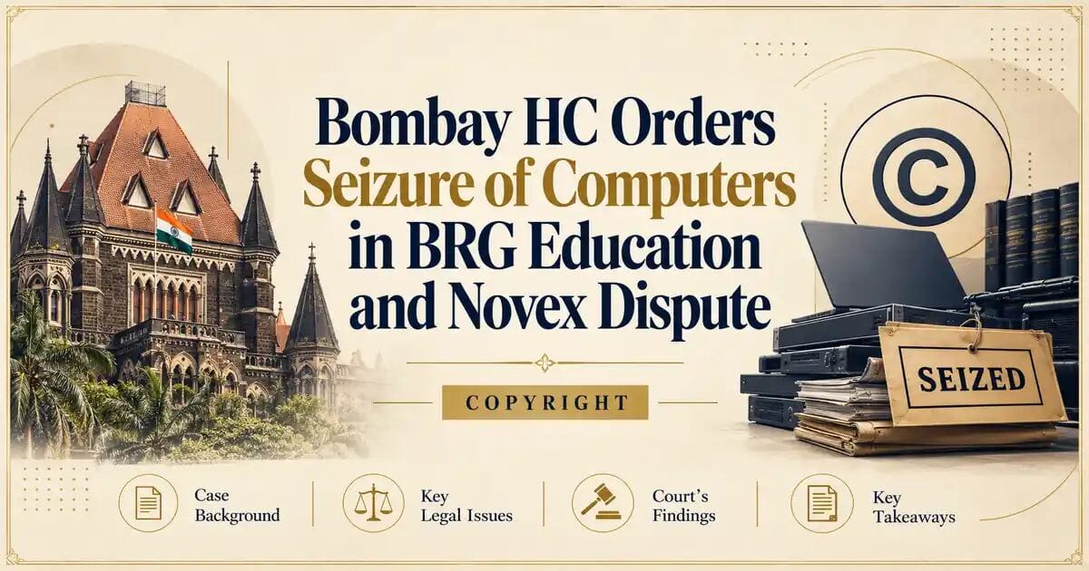 Bombay HC Orders Seizure of Computers in BRG Education and Novex Dispute - Its IP Time